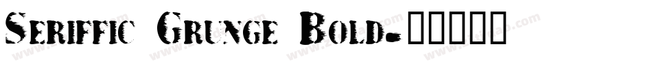 Seriffic Grunge Bold字体转换